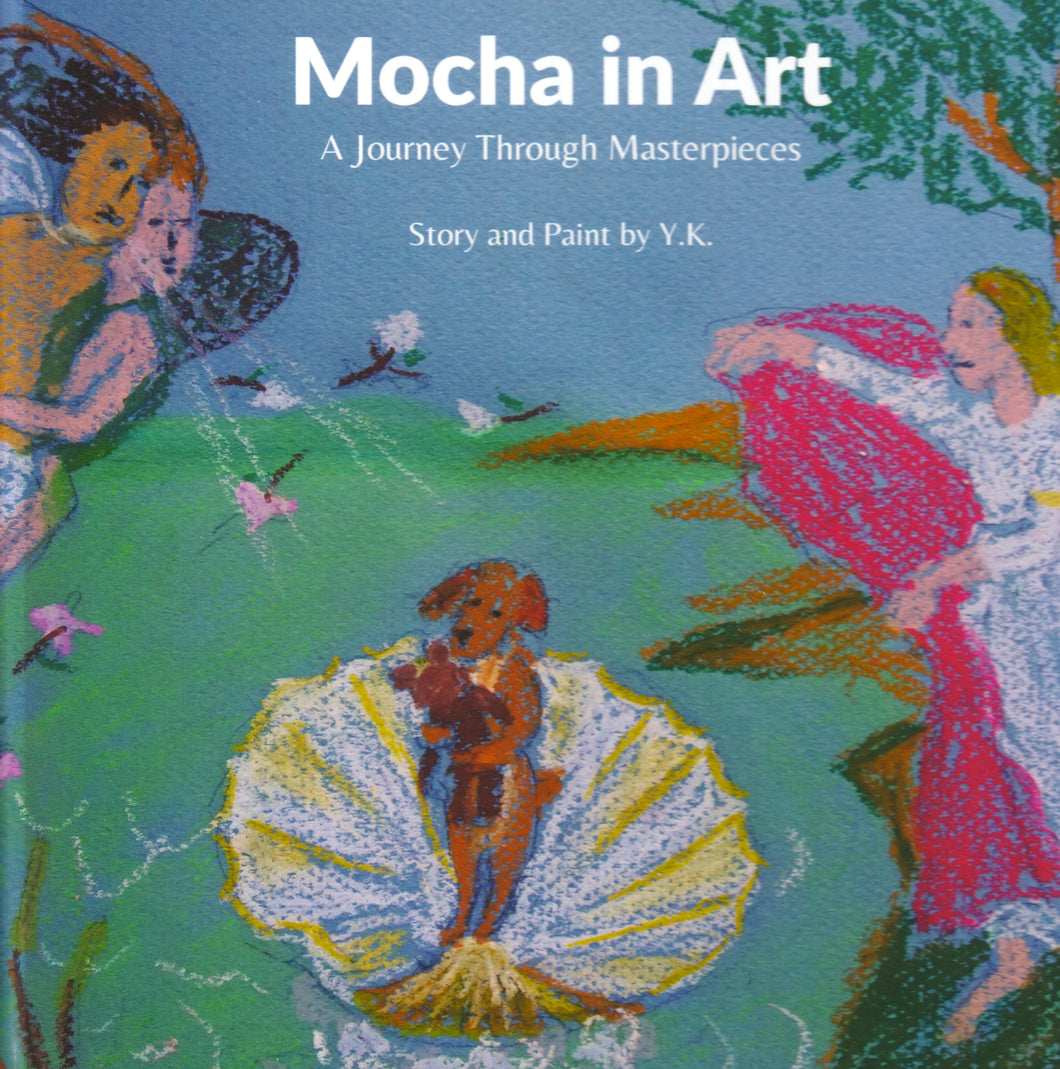 Mocha in Art: A Picture Book for Art and Dog Lovers — Supporting Dog Shelters
